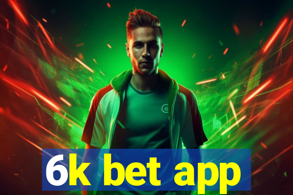 6k bet app